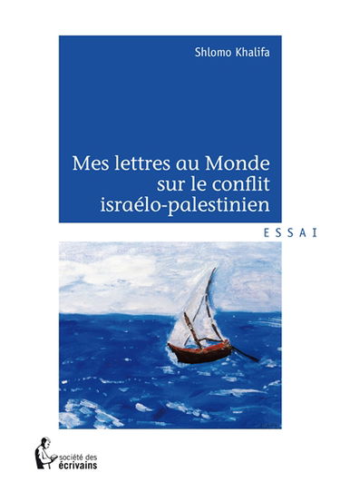 Mes lettres au monde sur le conflit israélo palestinien