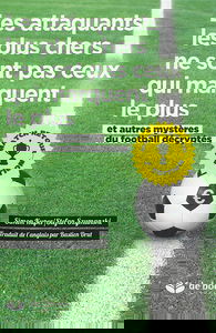 Les attaquants les plus chers ne sont pas ceux qui marquent le plus : et autres mystères du football décryptés