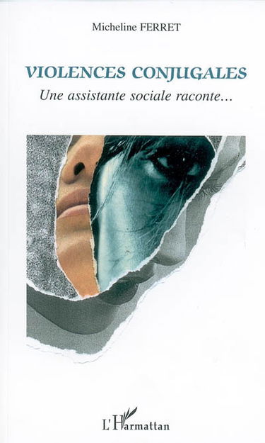 Violences conjugales : une assistante sociale raconte...