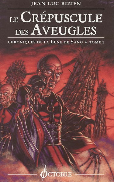 Chroniques de la lune de sang. Vol. 1. Le crépuscule des aveugles