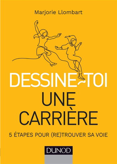 Dessine-toi une carrière : 5 étapes pour (re)trouver sa voie