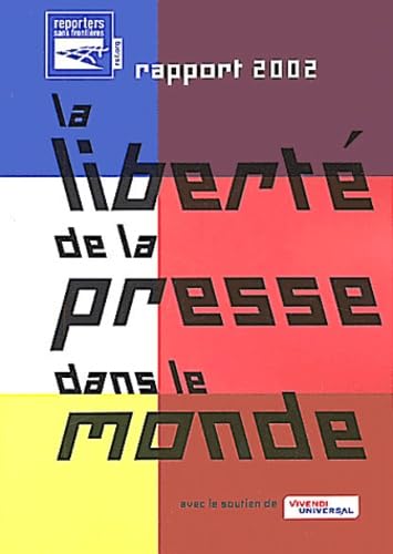 La Liberte De La Presse Dans Le Monde. Rapport 2002
