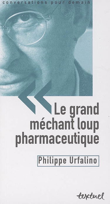 Le grand méchant loup pharmaceutique : angoisse ou vigilance ?