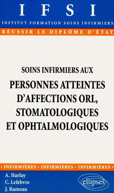 Soins infirmiers aux personnes atteintes d'affections ORL, stomatologiques et ophtalmologiques