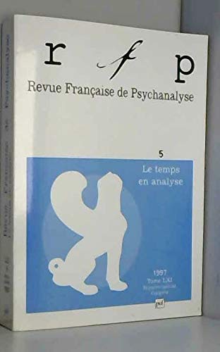 Revue française de psychanalyse, n° 5 (1997). Le temps en analyse
