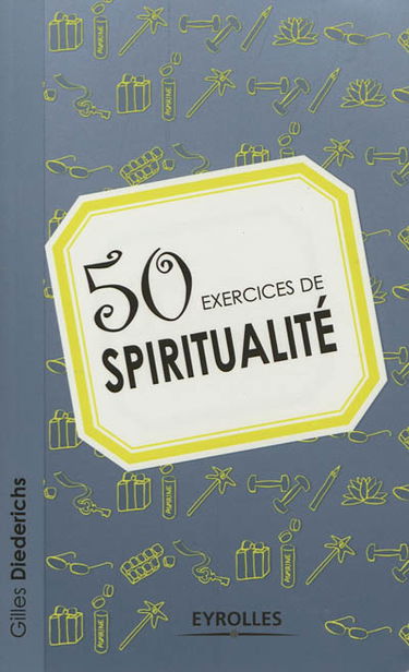 50 exercices de spiritualité