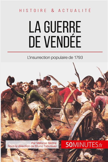 La guerre de Vendée : L’insurrection populaire de 1793