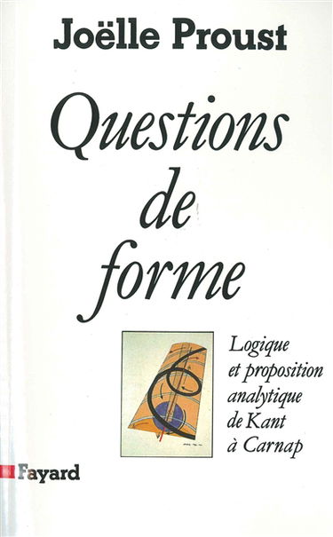 Questions de forme : logique et proposition analytique de Kant à Carnap