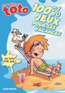 Les blagues de Toto : 100 % jeux pour les vacances