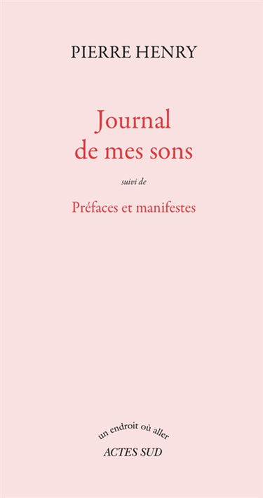 Journal de mes sons. Préfaces et manifestes