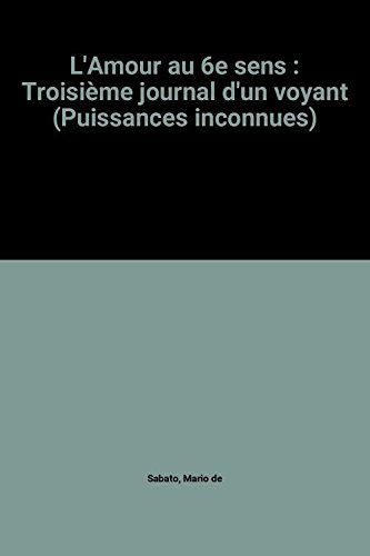 L'Amour au 6e sens : Troisième journal d'un voyant (Puissances inconnues)