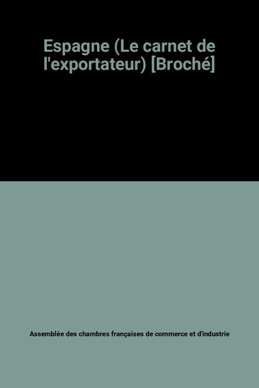 Espagne (Le carnet de l'exportateur) [Broché]