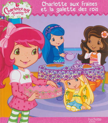 Charlotte aux fraises et la galette des rois