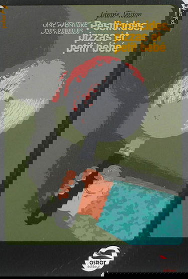 Pesticides, pizzas et petit bébé : une aventure des Rebelles