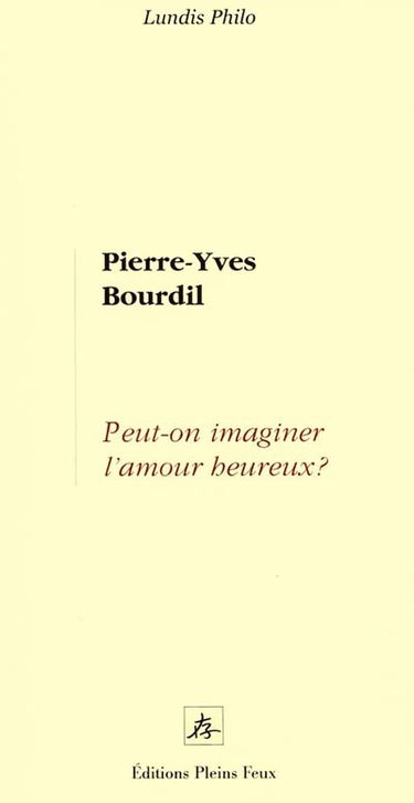 Peut-on imaginer l'amour heureux ?