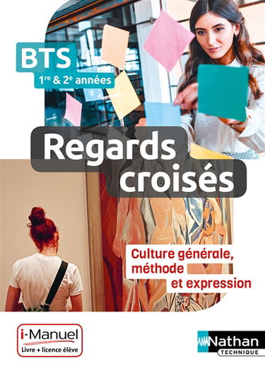 Regards croisés : culture générale, méthode et expression, BTS 1re et 2e années : i-manuel, livre + licence élève
