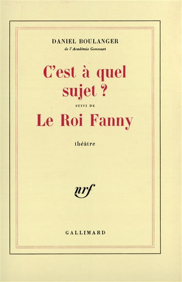 C'est à quel sujet. Le Roi Fanny