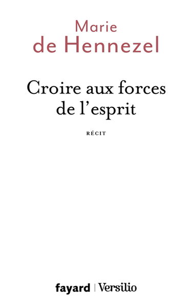 Croire aux forces de l'esprit : récit