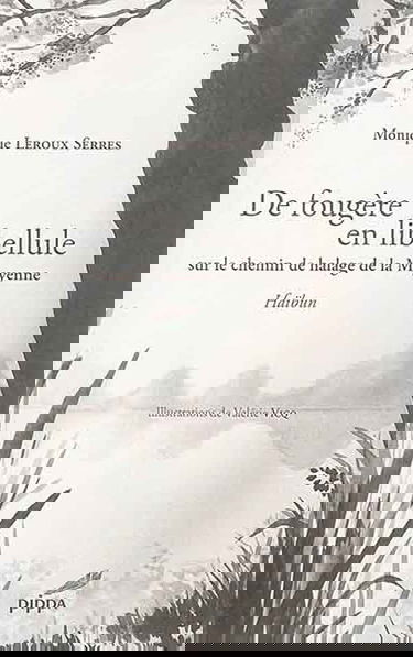 De fougère en libellule : sur le chemin de halage de la Mayenne : haïbun