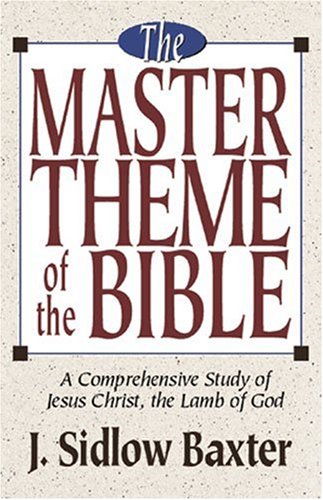 Couverture de The Master Theme of the Bible: A Comprehensive Study of the Lamb of God