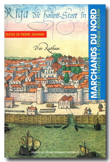 Couverture de Marchands du Nord : espaces et trafics à l'époque moderne par Pierre Jeannin