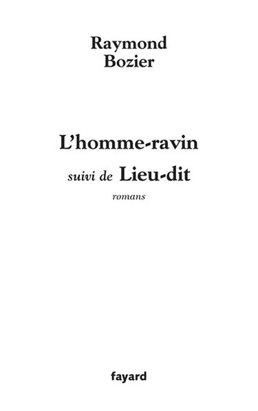 Divagation. Vol. 1. L'homme-ravin. Lieu-dit : romans