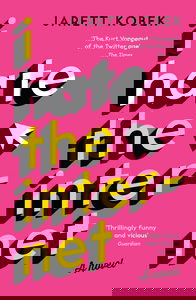 I Hate the Internet: A novel