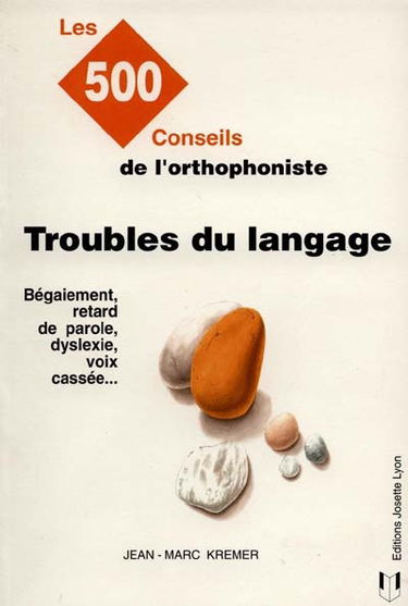 Troubles du langage : les 500 conseils de l'orthophoniste
