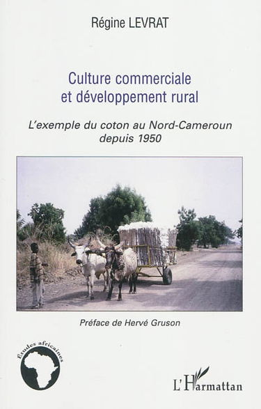 Culture commerciale et développement rural : l'exemple du coton au Nord-Cameroun depuis 1950
