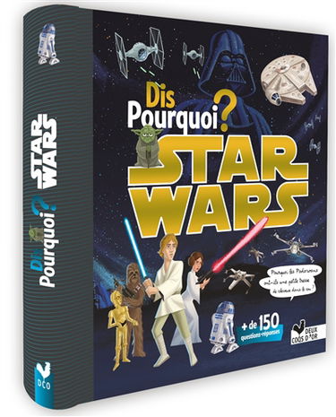 Dis pourquoi ? : Star Wars