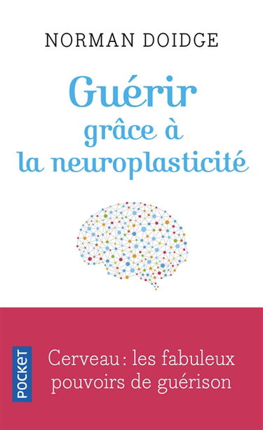 Guérir grâce à la neuroplasticité : découvertes remarquables à l'avant-garde de la recherche sur le cerveau