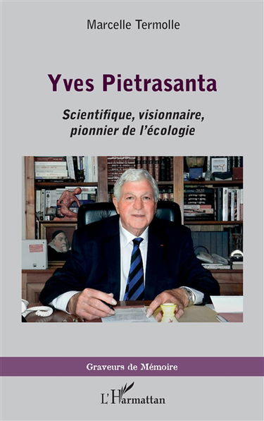 Yves Pietrasanta : scientifique, visionnaire, pionnier de l'écologie