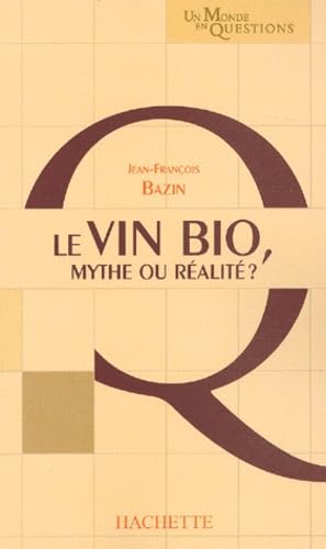 La Vin bio : Mythe ou Réalité