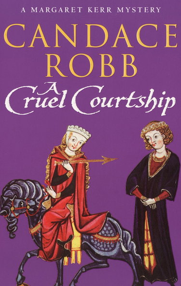 Couverture de A Cruel Courtship: (The Margaret Kerr Trilogy: III): a compelling medieval Scottish mystery from much-loved author Candace Robb