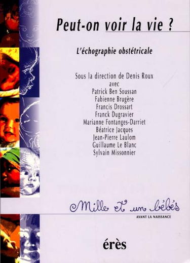 Peut-on voir la vie ? : l'échographie obstétricale