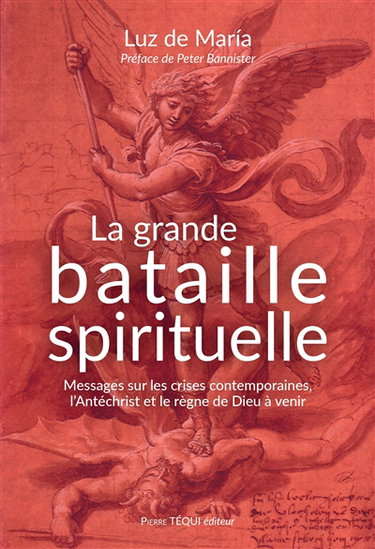 Couverture de La grande bataille spirituelle : messages sur les crises contemporaines, l'Antéchrist et le règne de Dieu à venir