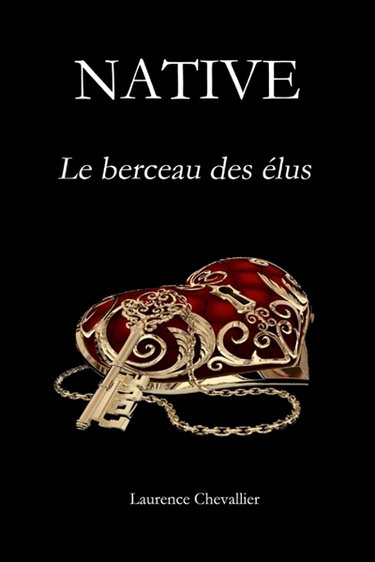 Couverture de NATIVE : Le berceau des élus, Tome 1 par Laurence Chevallier