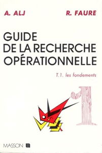 Guide de la recherche opérationnelle. Vol. 1. Les Fondements