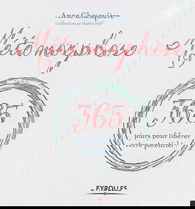 Métamorphose : 365 jours pour libérer votre potentiel !