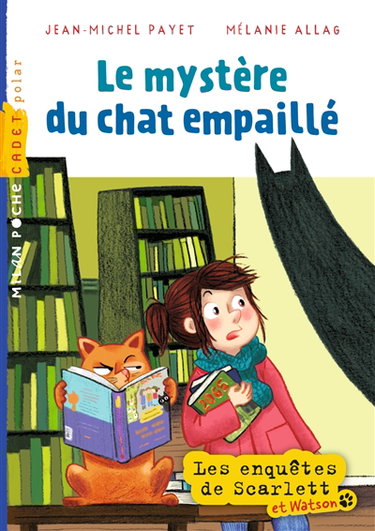 Les enquêtes de Scarlett et Watson. Vol. 4. Le mystère du chat empaillé