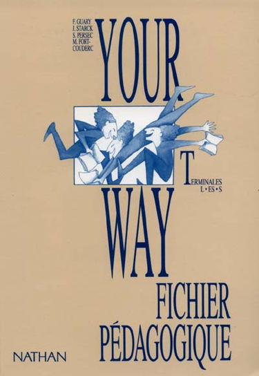 Your way, anglais terminales L, ES, S : fichier pédagogique