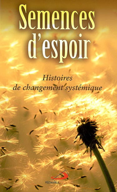 Semences d'espoir : histoires de changement systémique