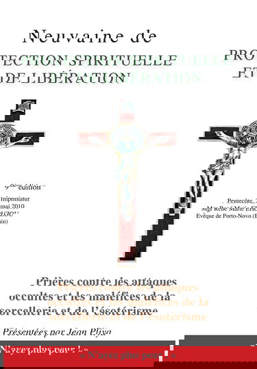 Neuvaine de protection spirituelle : Et Prières contre les attaques occultes et les maléfices de la sorcellerie et de l'ésotérisme