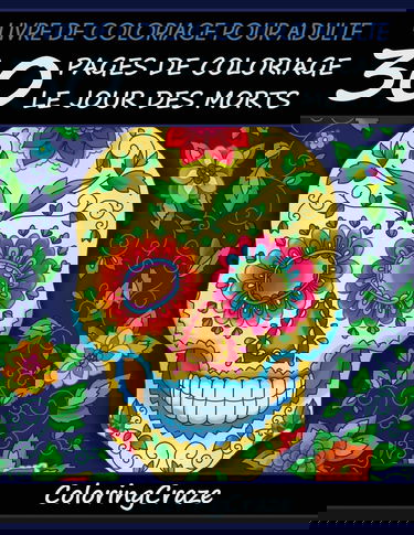 Livre de coloriage pour adulte: 30 pages de coloriage le Jour des morts, Série de livre de coloriage pour adulte par ColoringCraze