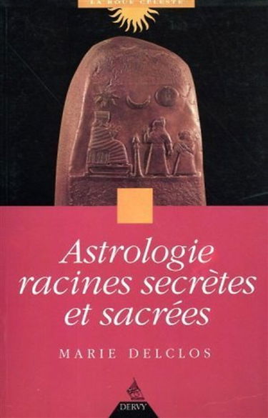 Astrologie, racines secrètes et sacrées