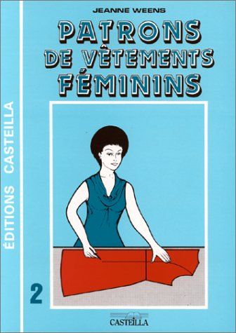 Patrons et gradations de vêtements féminins. Vol. 2