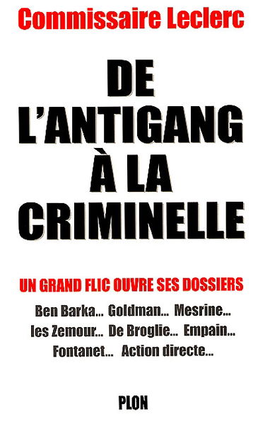 De l'antigang à la criminelle : un grand flic ouvre ses dossiers
