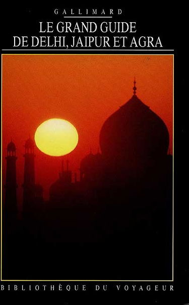 Le grand guide de Delhi, Jaipur et Agra