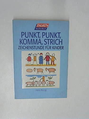 Couverture de Punkt, Punkt, Komma, Strich. Zeichenstunden für Kinder.