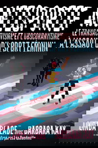 ANTISPORTIF: LE TRANSACTIVISME ET L’OBSCURANTISME À L’ASSAUT DU SPORT FÉMININ